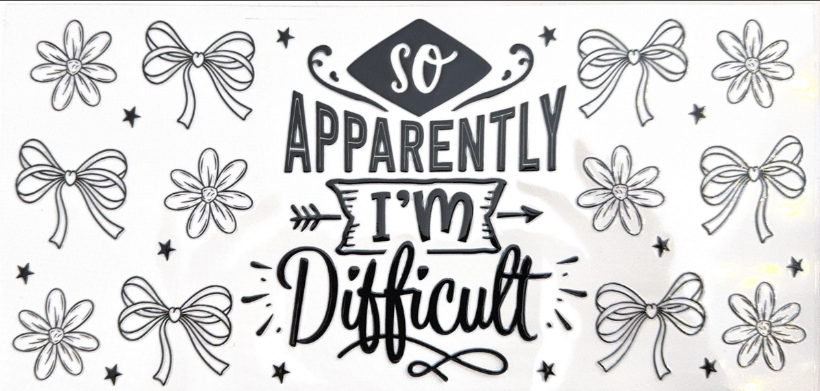So Apparently I’m Difficult Collection