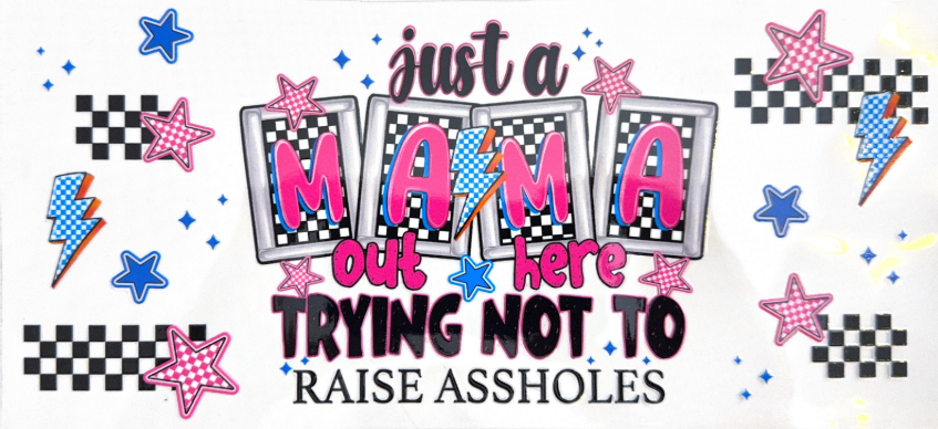 Just a Mama Out Here Trying Not to Raise Aholes Collection